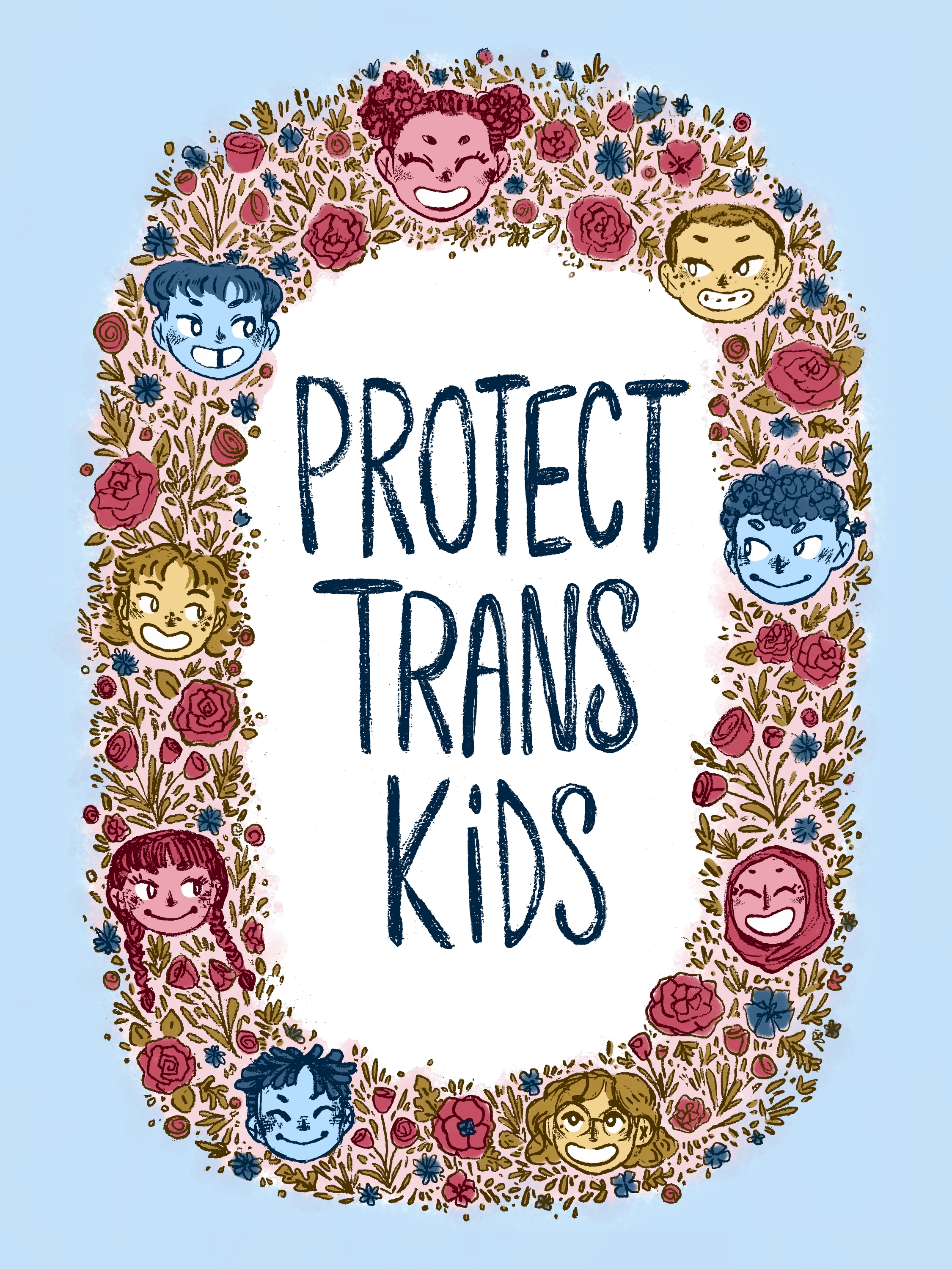 Poster with the text "Protect Trans Kids" surrounded by a wreath of flowers and different kids faces smiling.