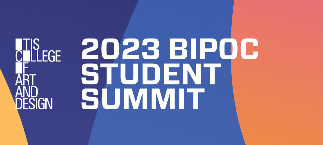 2023 BIPOC Student Summit - Saturday , February 11th, 10am - 3:30pm